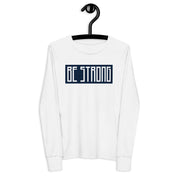 Youth long sleeve tee - Be Strong
